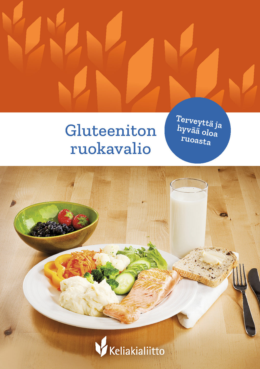 Gluteeniton ruokavalio – terveyttä ja hyvää oloa ruoasta